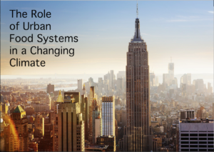 Role of Urban Food Systems in a Changing Climate